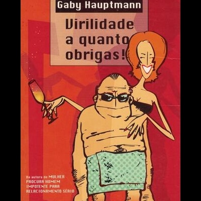Virilidade a Quanto Obrigas! | de Gaby Hauptmann