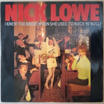 Nick Lowe | I Knew The Bride (When She Used to Rock'n'Roll) [Maxi-Single]