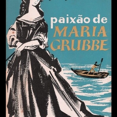 Paixão de Maria Grubbe | de Jens Peter Jacobsen