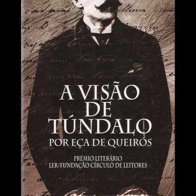 A Visão de Túndalo por Eça de Queirós | de Miguel Real