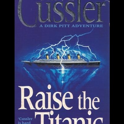 Raise the Titanic | de Clive Cussler