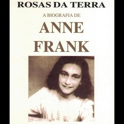 Rosas da Terra: A Biografia de Anne Frank | de Carol Ann Lee