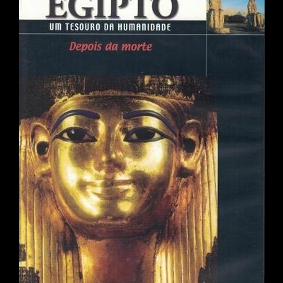 Egipto: Um Tesouro da Humanidade - 19 - Depois da Morte [DVD]