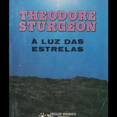 À Luz das Estrelas | de Theodore Sturgeon