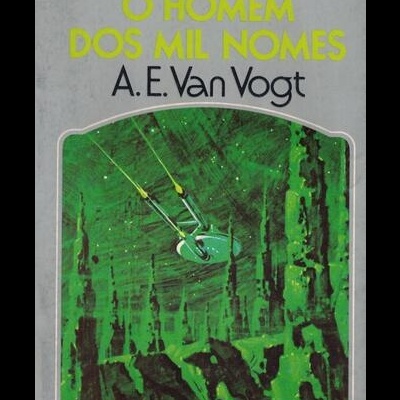 O Homem dos Mil Nomes | de A. E. Van Vogt