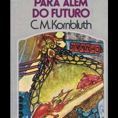 Para Além do Futuro | de K. N. Kornbluth