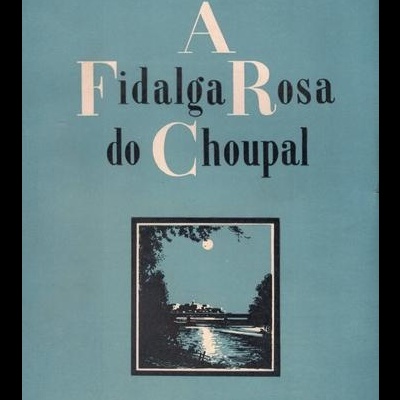 A Fidalga Rosa do Choupal | de Carlos Manuel Almeida do Amaral