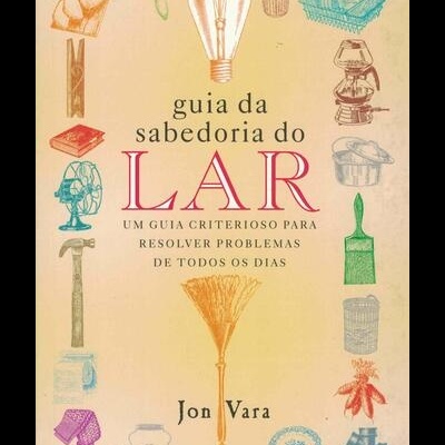 Guia da Sabedoria do Lar | de Jon Vara