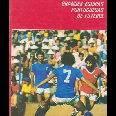 Grandes Equipas Portuguesas de Futebol - Benfica | de Rui Tovar