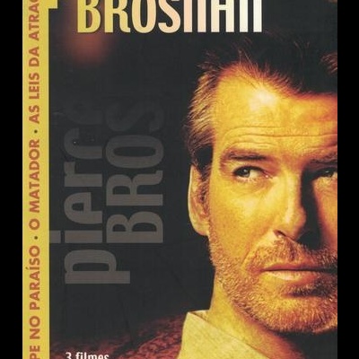 Pierce Brosnan - 3 Filmes: Golpe no Paraíso / O Matador / As Leis da Atracção [3DVD]