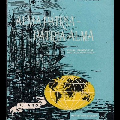 Alma Pátria - Pátria Alma - I Volume (3.º Ano) | de Domingos R. Pechincha e J. Nunes de Figueiredo