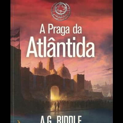 A Praga da Atlântida | de A. G. Riddle