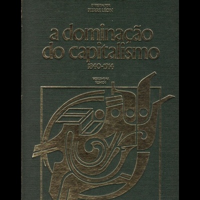 A Dominação do Capitalismo - 1840-1914 [2 Volumes] | de Pierre Léon