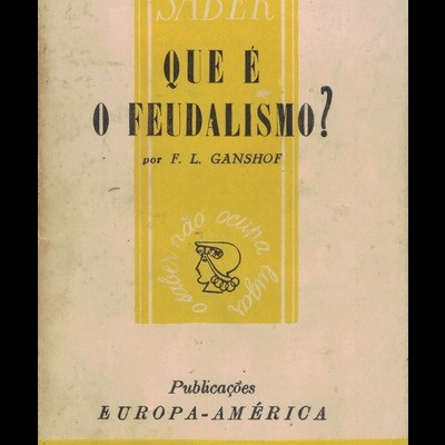 Que é o Feudalismo? | de F. L. Ganshof