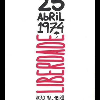 25 de Abril de 1974 - Liberdade | de João Malheiro e Nuno Pedreiro