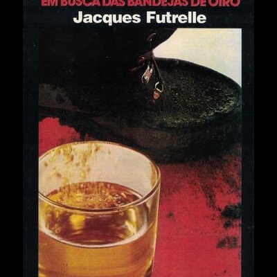 Em Busca das Bandejas de Oiro | de Jacques Futrelle