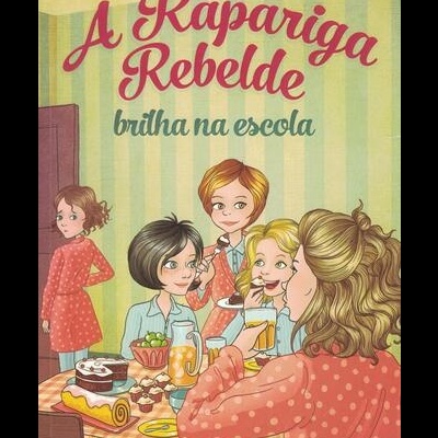 A Rapariga Rebelde Brilha na Escola | de Enid Blyton