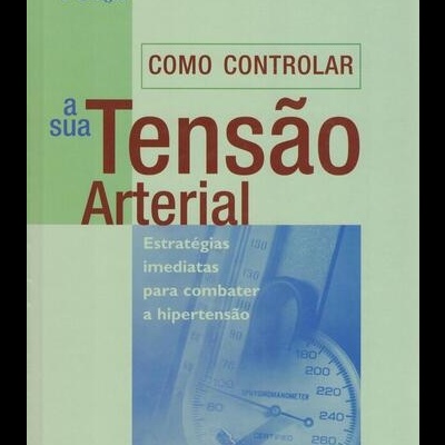 Como Controlar a sua Tensão Arterial | de Susan Perry