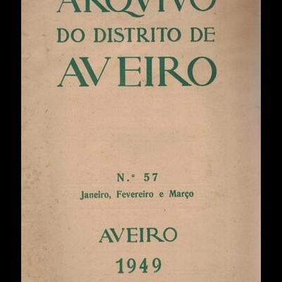 Arquivo do Distrito de Aveiro - Volume XV - N.º 57 - Janeiro, Fevereiro e Março de 1949