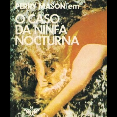 O Caso da Ninfa Nocturna | de Erle Stanley Gardner