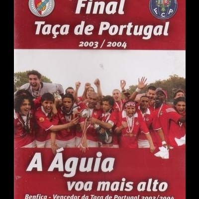 Final da Taça de Portugal 2003/2004: A Águia Voa Mais Alto [DVD]