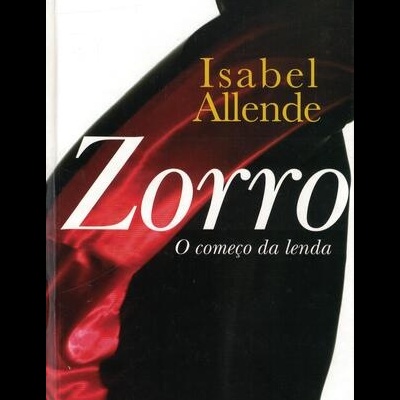 Zorro - O Começo da Lenda | de Isabel Allende