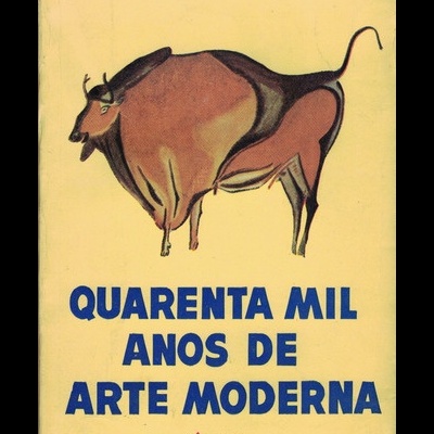 Quarenta Mil Anos de Arte Moderna | de J. A. Mauduit