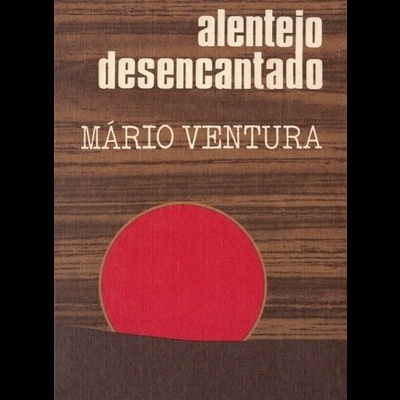 Alentejo Desencantado | de Mário Ventura