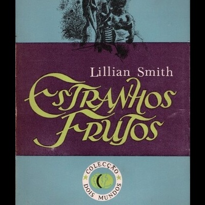 Estranhos Frutos | de Lillian Smith