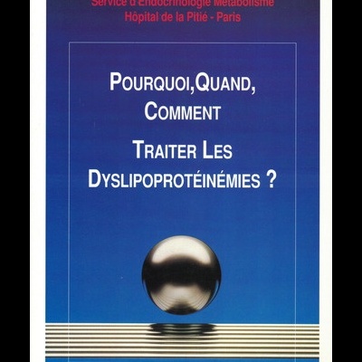 Pourquoi, Quand, Comment Traiter les Dyslipoprotéinémies? | de G. Turpin
