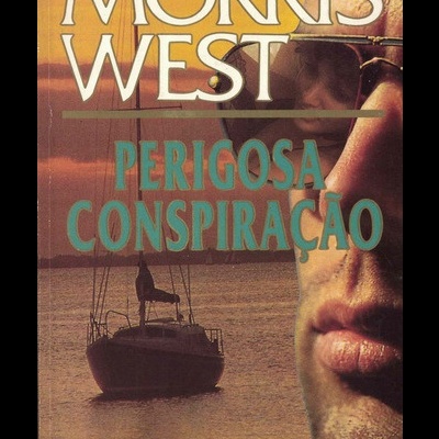 Perigosa Conspiração | de Morris West