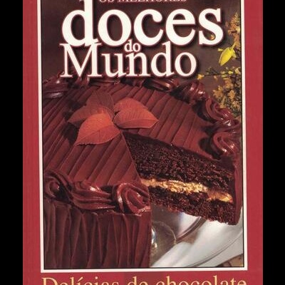 Os Melhores Doces do Mundo - Delícias de Chocolate