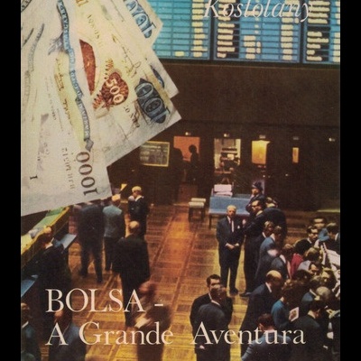 Bolsa - A Grande Aventura | de André Kostolany