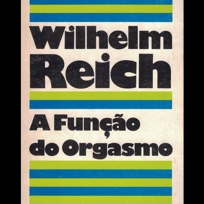 A Função do Orgasmo | de Wilhelm Reich