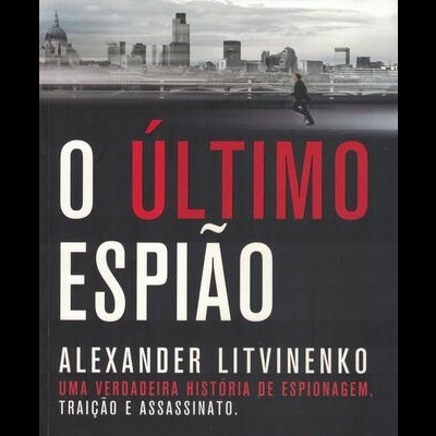 O Último Espião | de Alexander Litvinenko