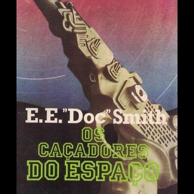 Os Caçadores do Espaço | de E. E. "Doc" Smith
