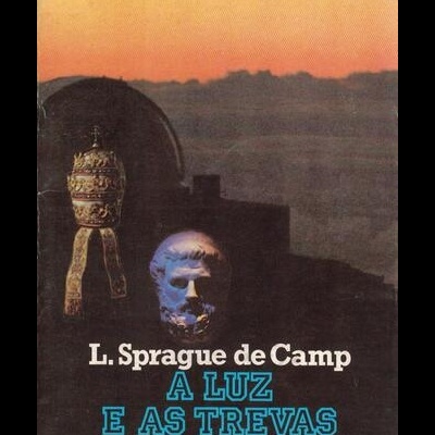 A Luz e as Trevas | de L. Sprague de Camp