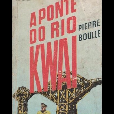 A Ponte do Rio Kwai | de Pierre Boulle