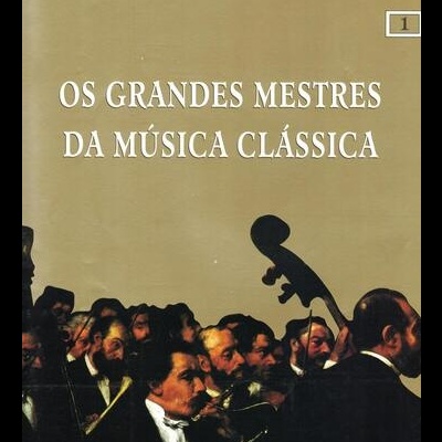 Classic Masters - Os Grandes Mestres da Música Clássica N.º 1