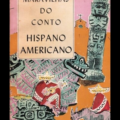 Maravilhas do Conto Hispano-Americano | de Vários Autores