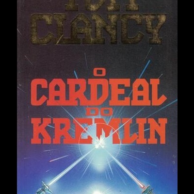 O Cardeal do Kremlin | de Tom Clancy