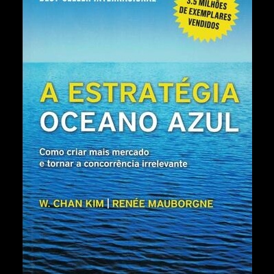 A Estratégia Oceano Azul | de W. Chan Kim e Renée Mauborgne