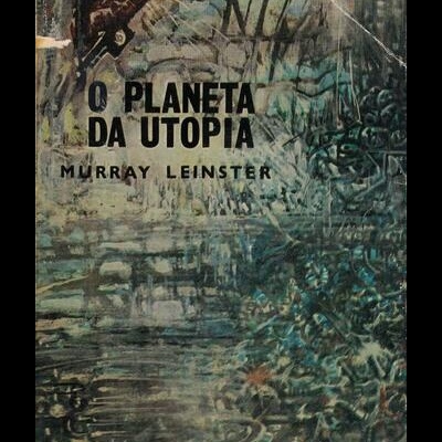 O Planeta da Utopia | de Murray Leinster