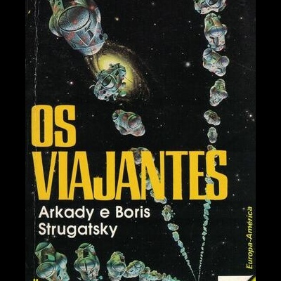 Os Viajantes | de Arkady e Boris Strugatsky