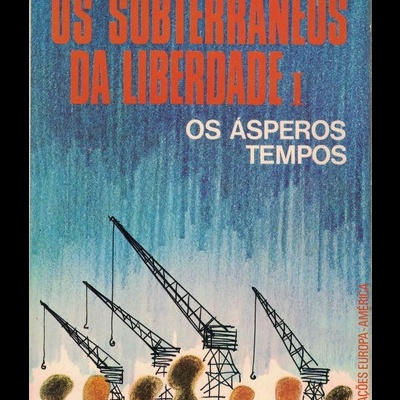 Os Subterrâneos da Liberdade - I - Os Ásperos Tempos | de Jorge Amado