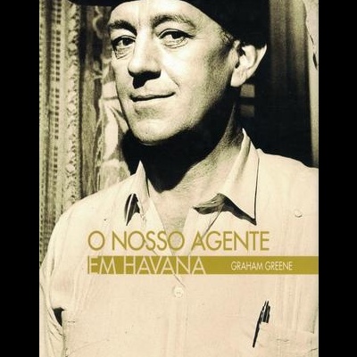 O Nosso Agente em Havana | de Graham Greene