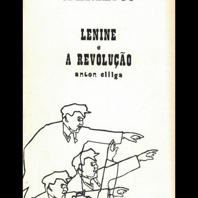 Lenine e a Revolução | de Anton Ciliga