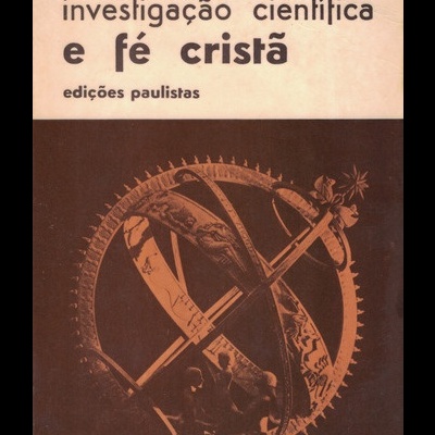 Investigação Científica e Fé Cristã | de J.-M. Aubert