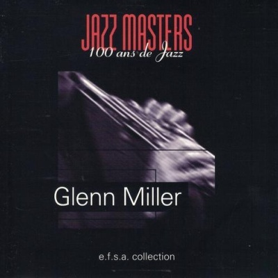 Glenn Miller | Jazz Masters: 100 Ans de Jazz [CD]