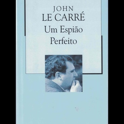 Um Espião Perfeito | de John Le Carré